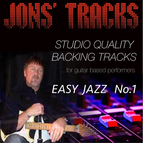 Jon&#039;s Tracks: Easy Jazz, Vol. 1 (Studio Quality Backing Tracks for Guitar Based Performers)_poster_image