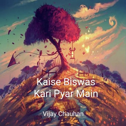 Kaise Biswas Kari Pyar Main