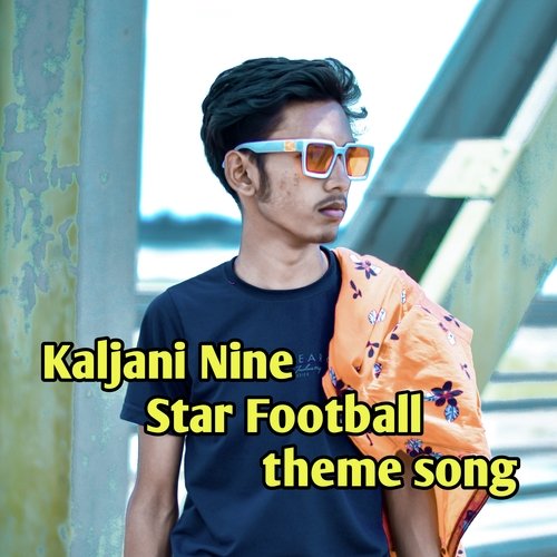 Kaljani Nine Star Football Theme Song