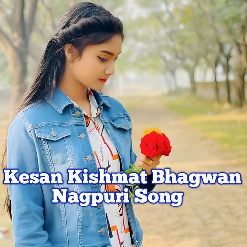 Kesan Kishmat Bhagwan Nagpuri Song