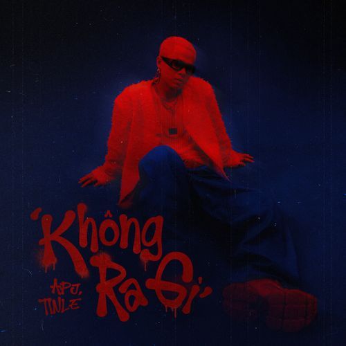 Không Ra Gì (feat. TINLE)