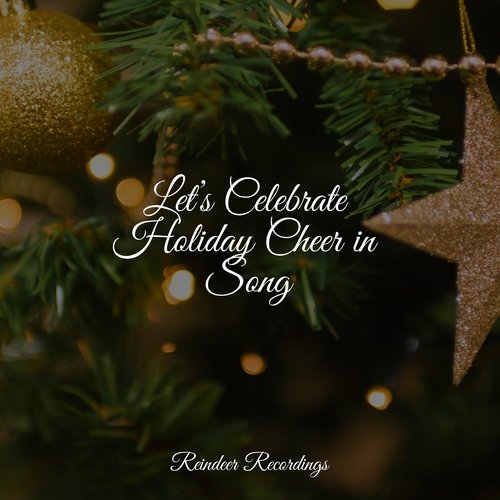 Let’s Celebrate Holiday Cheer in Song
