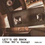 Let's go back (The 90's song)