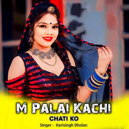 M Palai Kachi Chati Ko