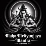 Maha Mrityunjaya Mantra 108 Times