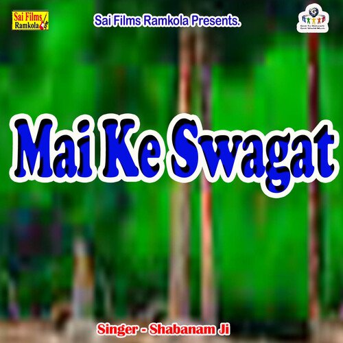 Mai Ke Swagat