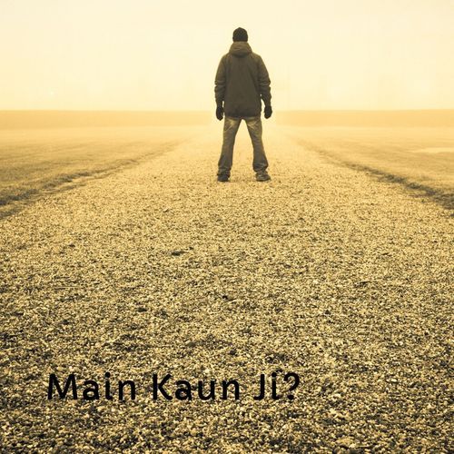 Main Kaun Ji?