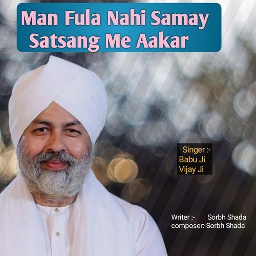 Man Fula Nahi Samaye Satsang Me Aakar