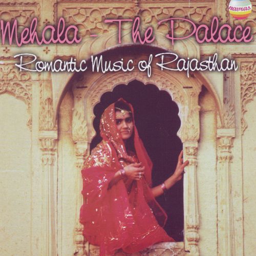 Mehala The Palace: Romantic Music of Rajasthan