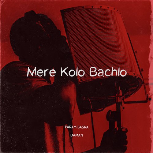 Mere Kolo Bachlo