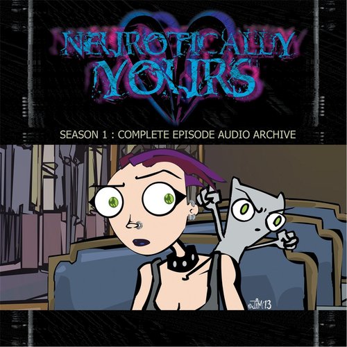 Neurotically Yours Season 1: Complete Episode Audio Archive