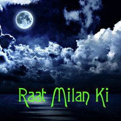 Raat Milan Ki-GFwFXVleRlk