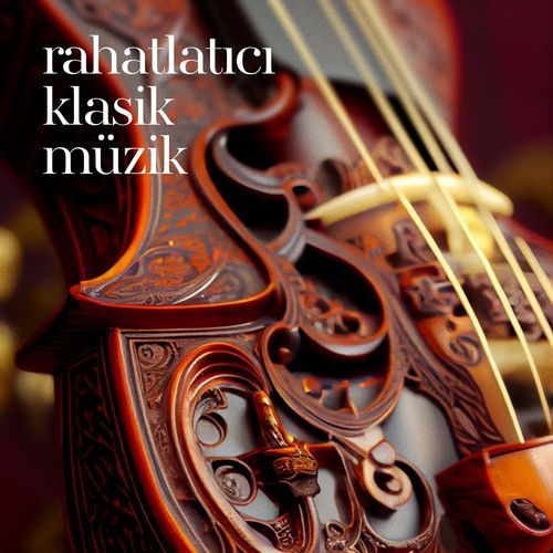 Rahatlatıcı Klasik Müzik