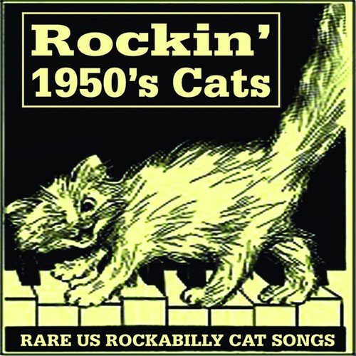 Rockin' 1950S Cats - Rare U.S. Rockabilly Cat Songs