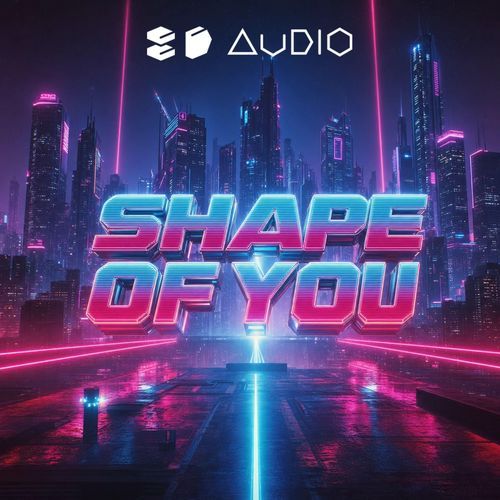 Shape Of You (8D)