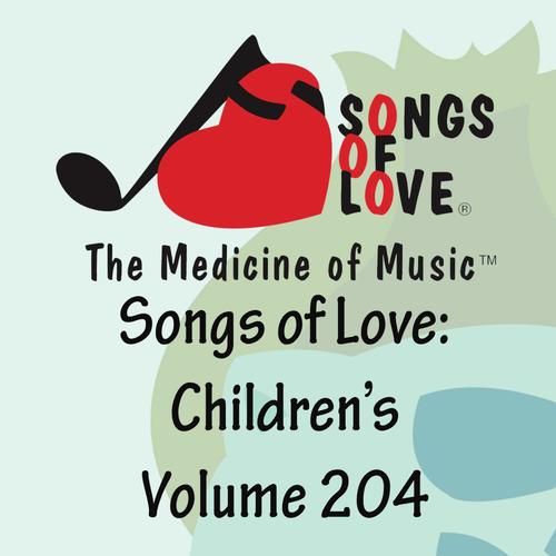 Songs of Love: Children's, Vol. 204
