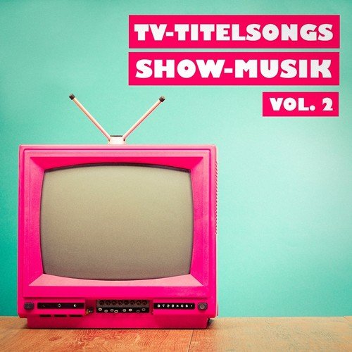 TV-Titelsongs Show-Musik, Vol. 2
