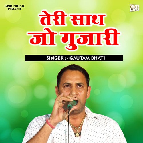 Teri Sath Jo Gujari