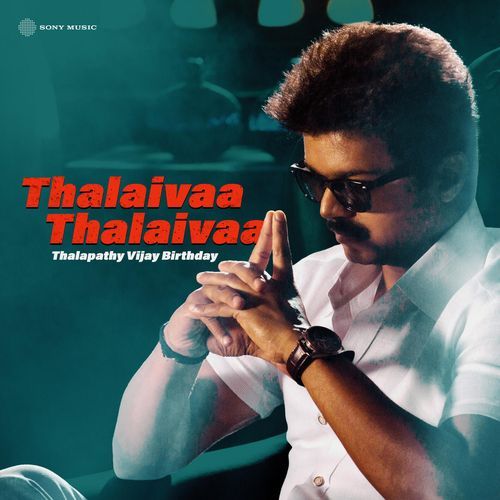 Thalaivaa Thalaivaa (Thalapathy Vijay Birthday)-okv tunes