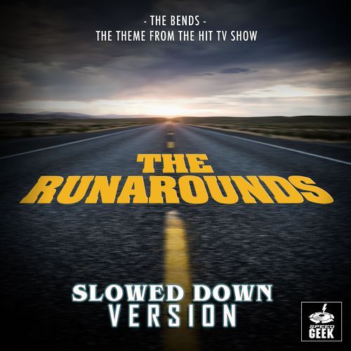 The Bends (From "The Runarounds") (Slowed Down Version) cover art