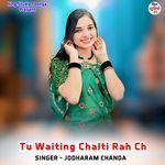 Tu Waiting Chalti Rah Ch