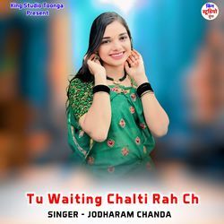 Tu Waiting Chalti Rah Ch