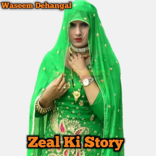 Zeal Ki Story