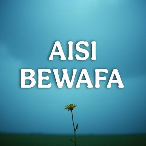 Aisi Bewafa
