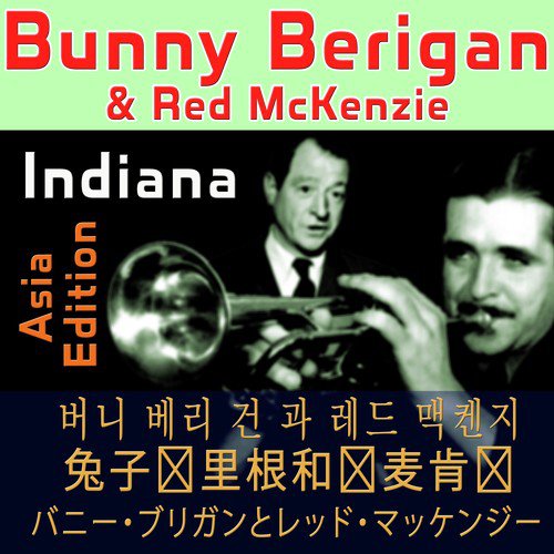 Bunny Berigan & Red McKenzie - Asia Edition: Indiana