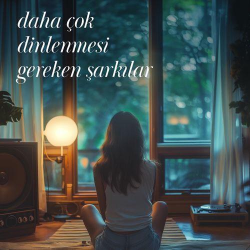 Daha Çok Dinlenmesi Gereken Şarkılar