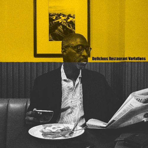 Delicious Restaurant Variations - Stunning Collection of Jazz Music for Atmospheric Restaurants, Bistros and Pubs