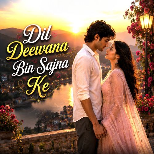 Dil Deewana Bin Sajna Ke