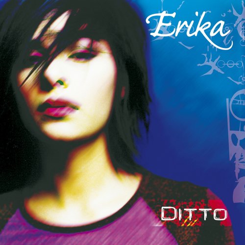 Ditto Lyrics - Erika - Only on JioSaavn