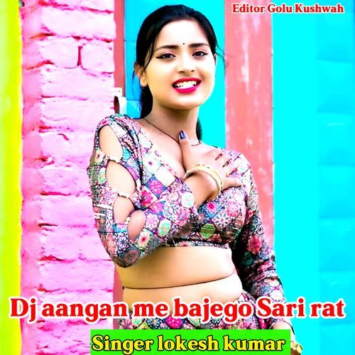 Dj aangan me bajego Sari rat