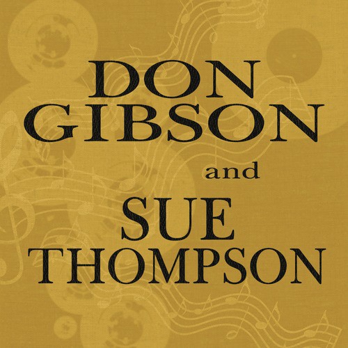 Don Gibson & Sue Thompson