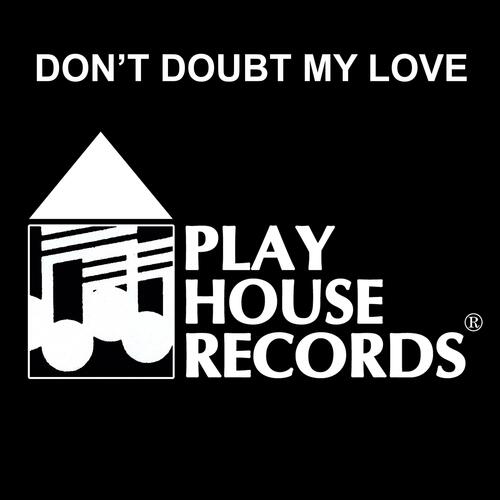 Don't Doubt My Love (Remastered)
