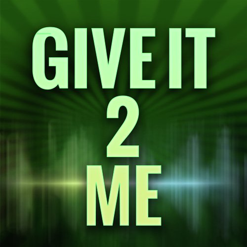 Give It 2 Me (A Tribute to Madonna)