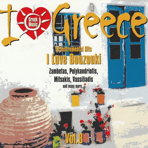 I Love Greece Vol. 8: I Love Bouzouki (18 Instrumental Hits)_poster_image