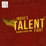 India'S Talent Fight