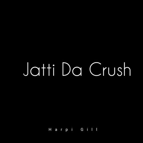 Jatti Da Crush