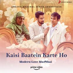 Kaisi Baatein Karte Ho (From &quot;Modern Love (Mumbai)&quot;)-AQ0zazADBkI