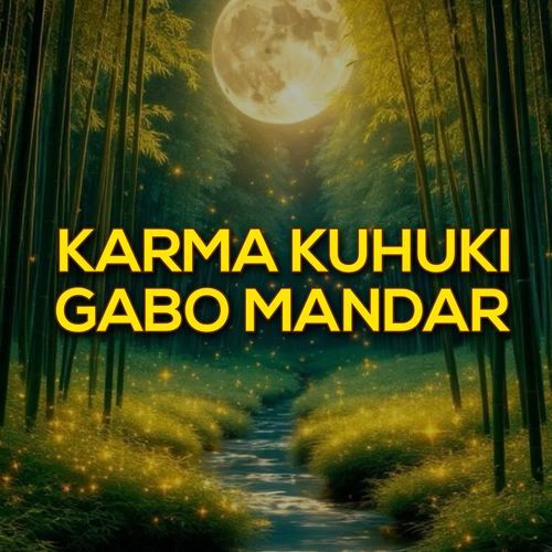 Karma Kuhuki Gabo Mandar