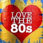 Love The 80s