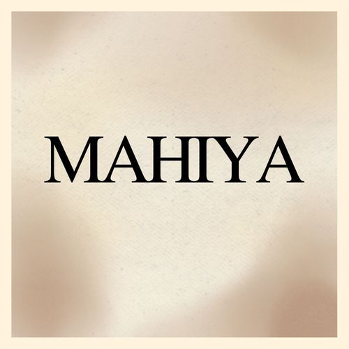 MAHIYA