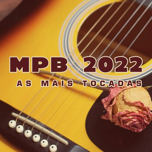 MPB 2022 As Mais Tocadas