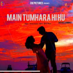 Main Tumhara Hi Hu-I1s4VE0DfAA