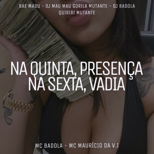 Na Quinta, Presença Na Sexta, Vadia_poster_image