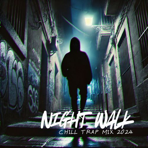 Night Walk Chill Trap Mix 2024_poster_image