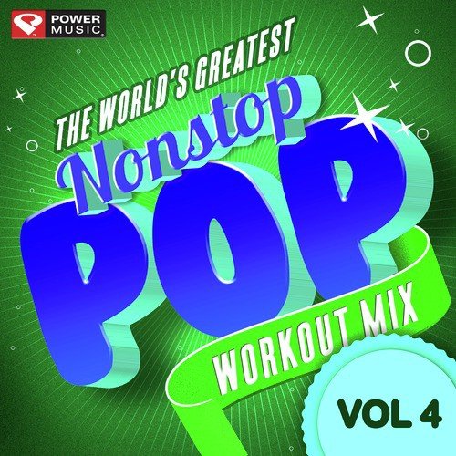 Nonstop Pop Workout Mix Vol. 4 (60 Min Non-Stop Workout Mix (130 BPM) )