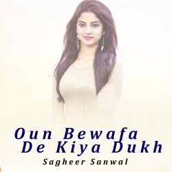 Oun Bewafa De Kiya Dukh-Q1sbXUdKBGI